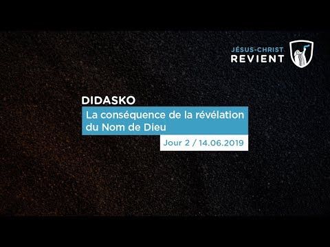 La conséquence de la révélation du Nom de Dieu (2/2) - Didasko (Shora KUETU - 14/06/19)
