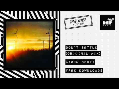 Aaron Scott - Don't Settle (Original Mix)