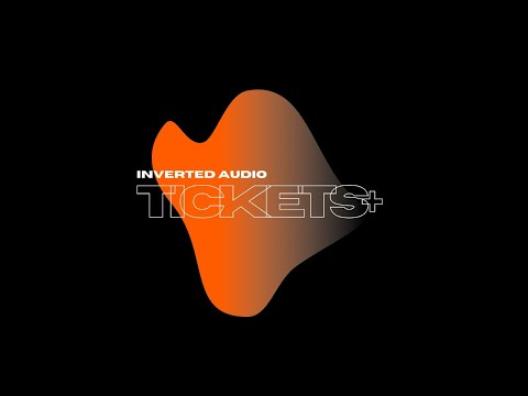 Inverted Audio Tickets+