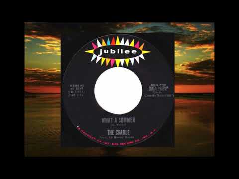 25 The Cradle - What A Summer