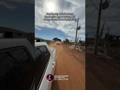 Atendimento de 2 clientes no Condomínio Águas do Cerrado II no lago Corumbá em Alexânia/GO