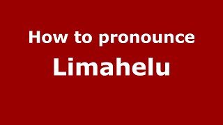 How to pronounce Limahelu