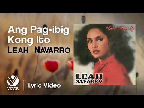 Ang Pag-Ibig Kong Ito - Leah Navarro (Official Lyric Video)