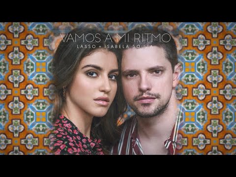 Lasso,Isabela Souza-Vamos a mi ritmo (Lyric Video)