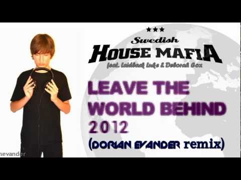 Swedish House Mafia - Leave the World Behind 2012 (Dorian Evander remix)
