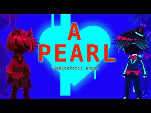 A PEARL || Radiosilence angst || Hazbin hotel || Alastor angst | Vox angst || GC