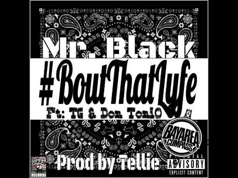 Mr. Black ft. Don ToniO & TG Thizzle - Bout That Lyfe [BayAreaCompass]