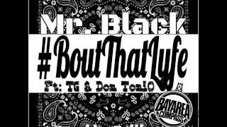 Mr. Black ft. Don ToniO & TG Thizzle - Bout That Lyfe [BayAreaCompass]