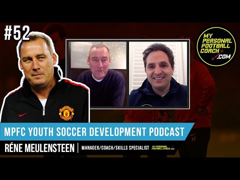 MPFC Youth Soccer Development Podcast | Episode 52 - René Meulensteen