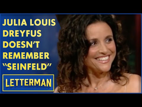 Julia Louis-Dreyfus Can't Remember Anything About "Seinfeld" | Letterman