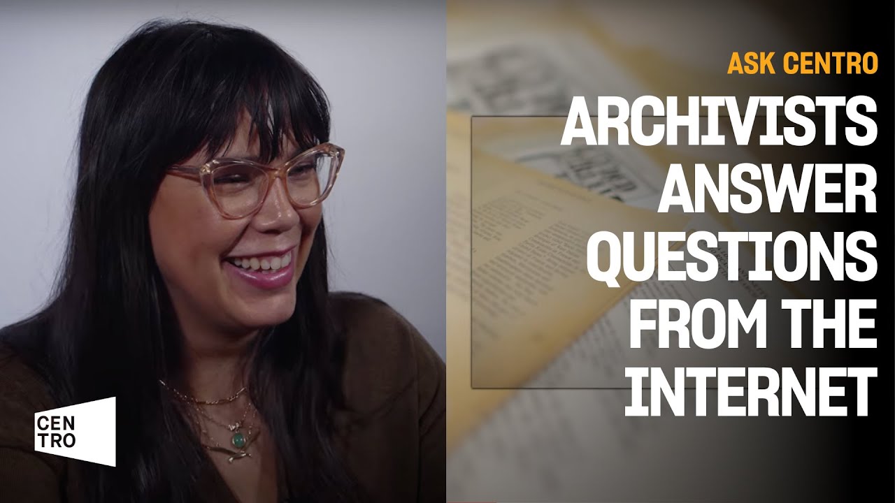 Archivists Answer Questions from the Internet | Ask CENTRO