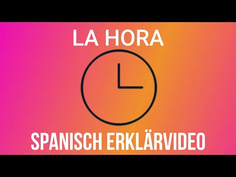 Uhrzeit auf Spanisch | La hora