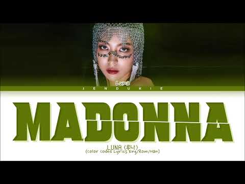 LUNA Madonna Lyrics (루나 Madonna 가사) (Color Coded Lyrics Eng/Rom/Han)