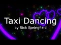 Taxi Dancing by Rick Springfield