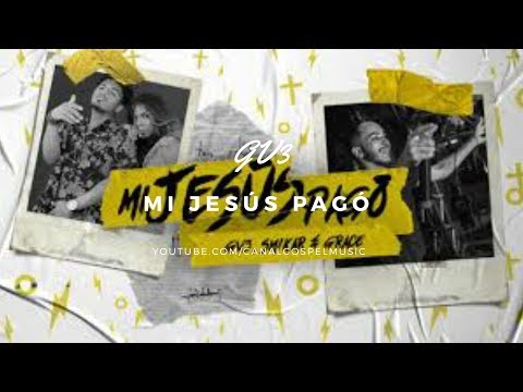 MI JESÚS PAGÓ // GV3