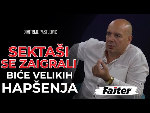 DIMITRIJE PASTUOVIĆ: SEKTAŠI SE ZAIGRALI BIĆE VELIKIH HAPŠENJA