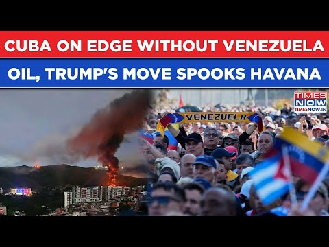 Cuba Rattled Without Venezuela Oil, Trump Eyes Big Chance As Maduro Capture Shocks Crises-Hit Havana