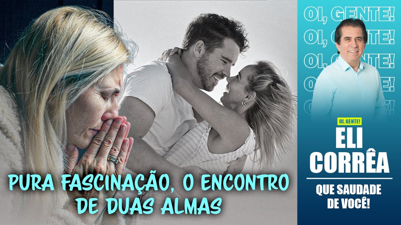 Pura fascinação, o encontro de duas almas | Eli Corrêa Oficial |