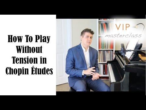 Hand Ergonomics And Playing Tension Free in Chopin Etudes - VIP MasterClass Series