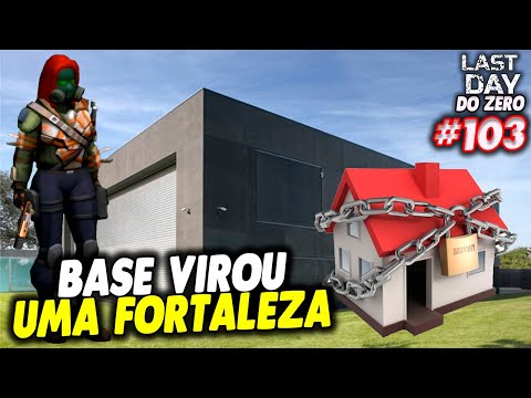 TURNING MY BASE INTO A FORTRESS - LAST DAY FROM ZERO 3 #103