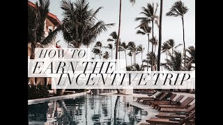 How to Earn the Incentive Trip