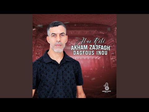 Akham Za3fagh Dagfous Inou