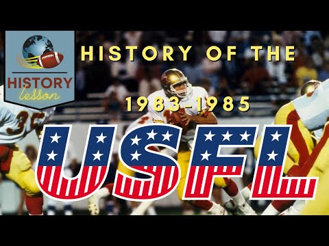HISTORY LESSON | "HISTORY OF  1983-1985 USFL"