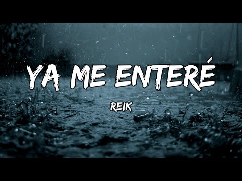 Reik - Ya Me Enteré (LETRA)