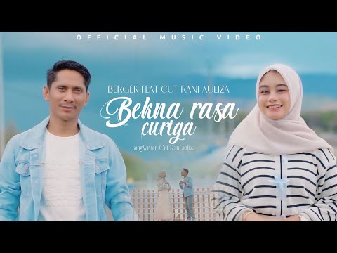 Cut Rani Auliza Feat. Bergek - Bek Na Rasa Curiga (Official Music Video)