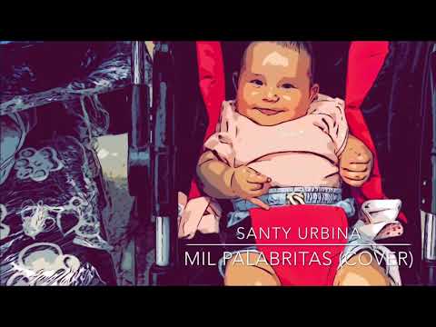 MIL PALABRITAS// SANTY URBINA// COVER