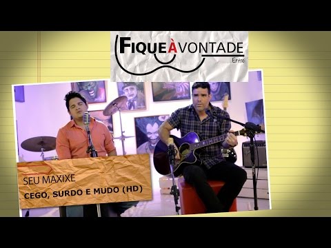 CEGO, SURDO E MUDO - SEU MAXIXE