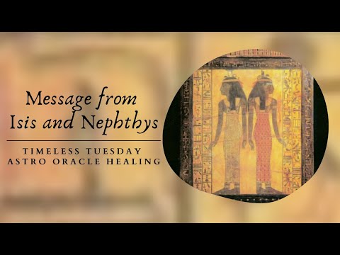 Receive healing guidance from Isis and her twin Nephthys. So much came through in this reading!