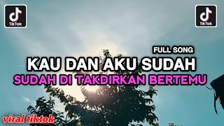 Download lagu KAU DAN AKU SUDAH DI TAKDIRKAN BERTEMU COVER ENAK VERSI TIKTOK • KITA DI TAKDIRKAN JATUH CINTA  mp3