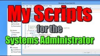 My PowerShell Scripts - Systems Administration