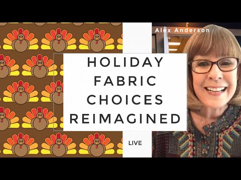 Alex Anderson LIVE: Holiday Fabric Choices Reimagined