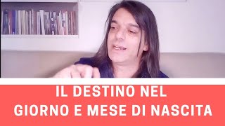 Il DESTINO nel GIORNO e MESE di NASCITA