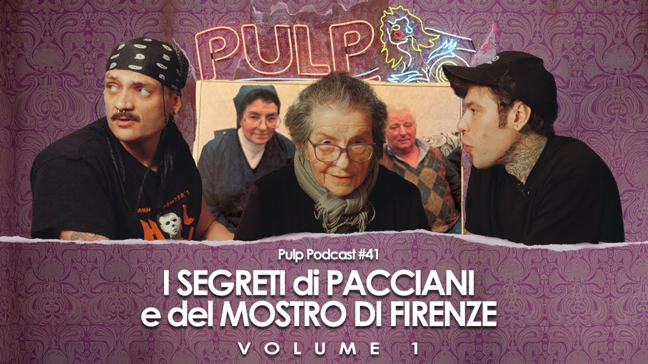 La Suora che detiene i Segreti di Pacciani e del Mostro di Firenze - Vol. 1 | Pulp Podcast #41