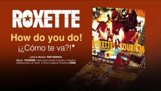 ROXETTE — &quot;How do you do!&quot; (Subtítulos Español - Inglés)