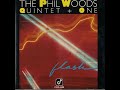 5 - Dr  Dunk - The Phil Woods Quintet + One - Flash