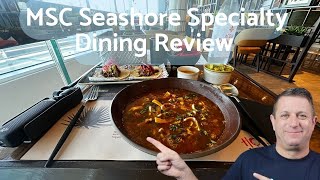 MSC Seashore Specialty Dining - All Five Tasted and Reviewed.
