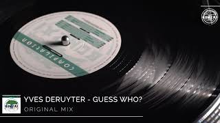 Yves Deruyter - Guess Who? (Original Mix)
