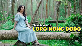 Download lagu Denik Armila - Loro Nong Dodo mp3