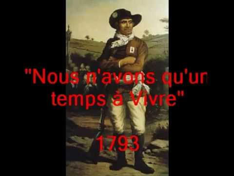 Chanson historique de France : Nous n'avons qu'un temps à vivre 1793