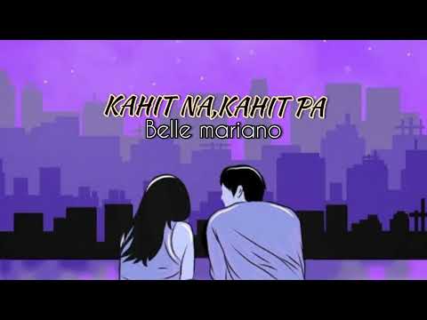 Kahit na, Kahit pa - belle mariano(lyric video)