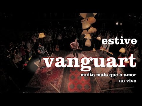 Vanguart - Estive (Ao Vivo)