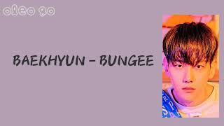 BAEKHYUN (EXO) - BUNGEE (easy lyrics)