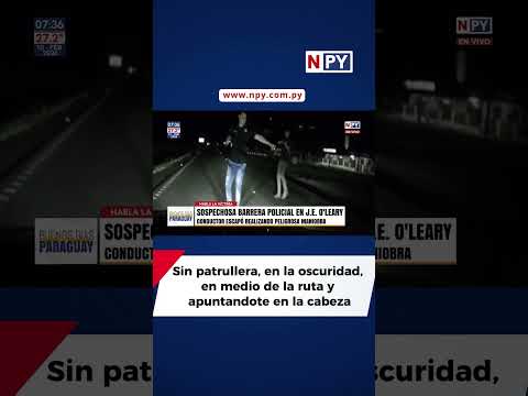 Sospechosa barrera policial con hombres armados en Juan E. O’Leary