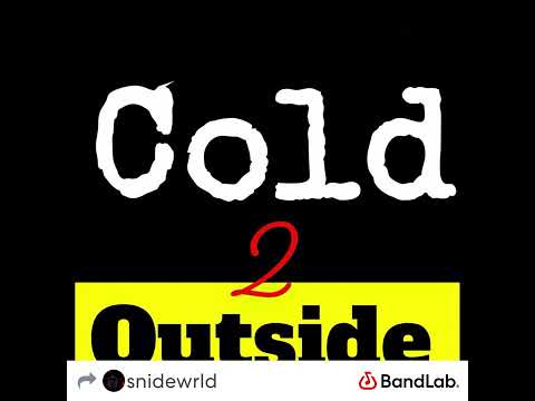 Cold Outside Pt2 ft.@EliFrmdCity