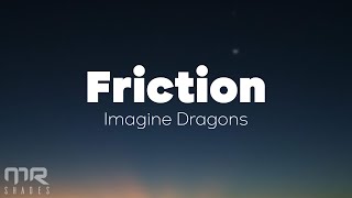 Imagine Dragons - Friction (Lyrics)