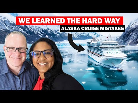 Alaska Cruise Mistakes That Can Ruin Your Vacation
